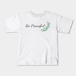 Be Peaceful 2 Kids T-Shirt